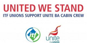 ITF UNIONS SUPPORT UNITE BA CABIN CREW